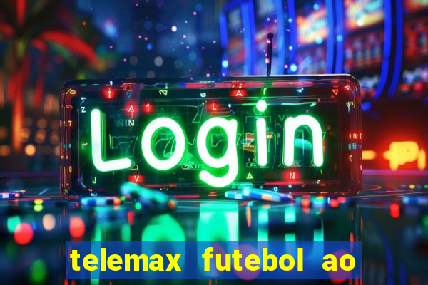 telemax futebol ao vivo gratis